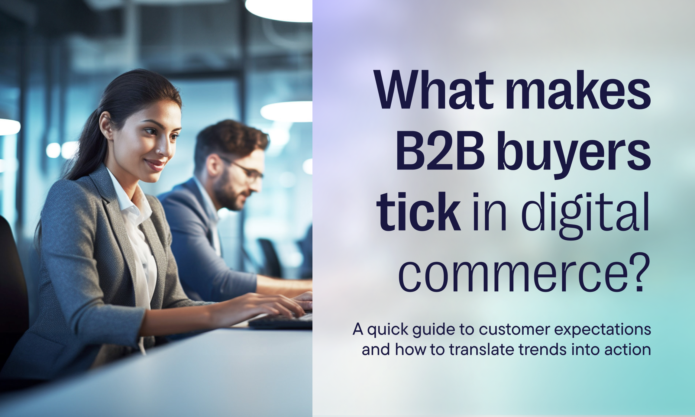 What makes B2B buyers tick in digital commerce?
